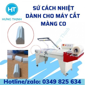 Sứ cách nhiệt máy cắt màng co